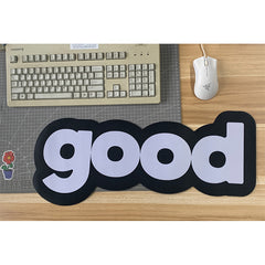 'Good' Oversized Desk Mat